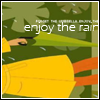 Enjoy the rain