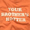 Your Brother's Hotter