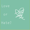 hate or love?